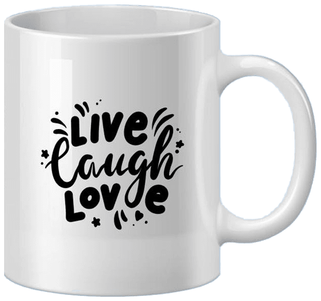 Mug that says Live Laugh Love